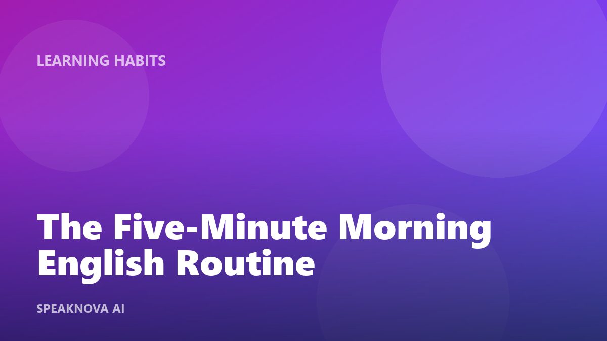 The Five-Minute Morning English Routine